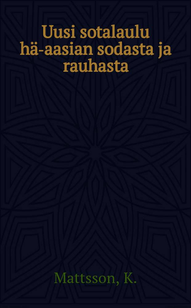 Uusi sotalaulu hä-aasian sodasta ja rauhasta