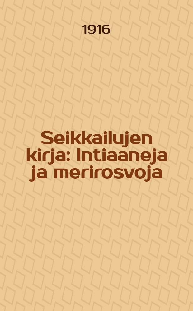 Seikkailujen kirja : Intiaaneja ja merirosvoja
