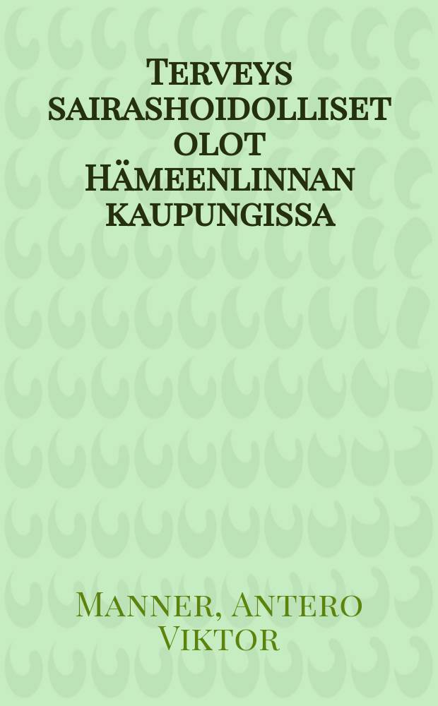 Terveys sairashoidolliset olot Hämeenlinnan kaupungissa