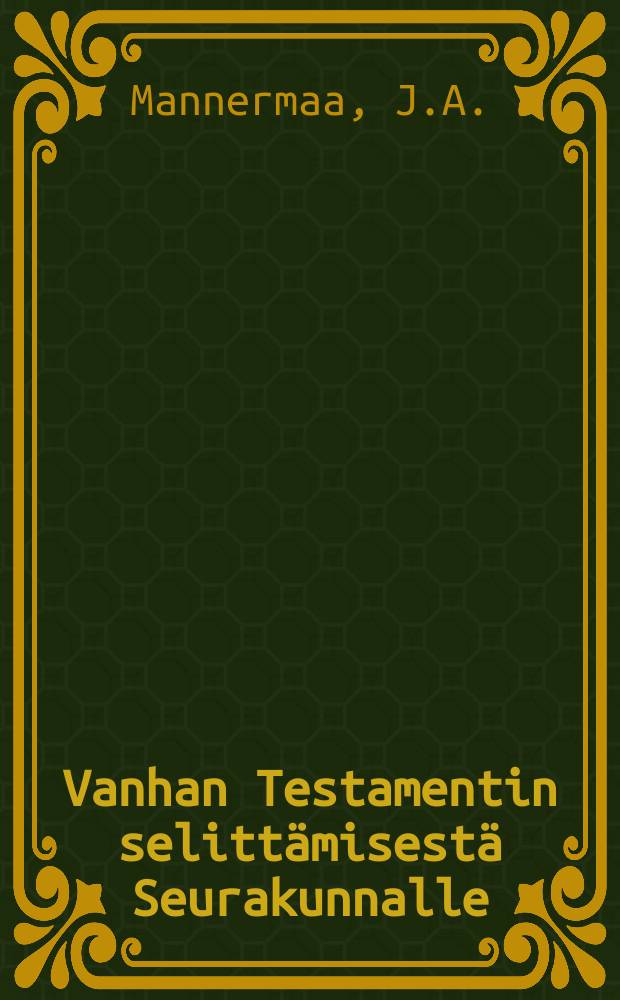 Vanhan Testamentin selittämisestä Seurakunnalle