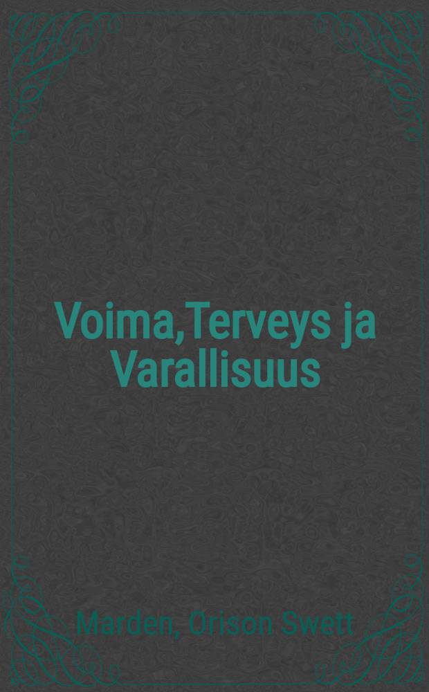 Voima,Terveys ja Varallisuus