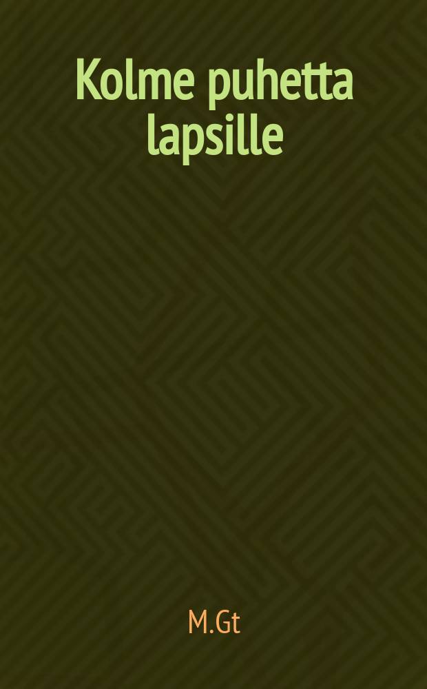 Kolme puhetta lapsille