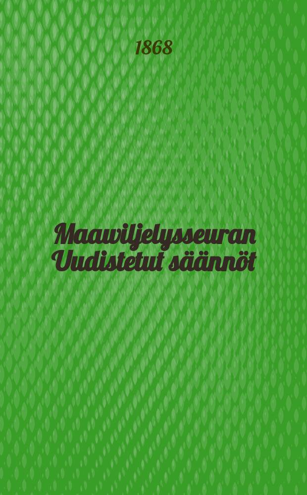 Maawiljelysseuran Uudistetut säännöt