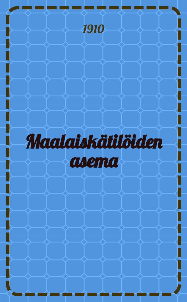 Maalaisk&auml;til&ouml;iden asema