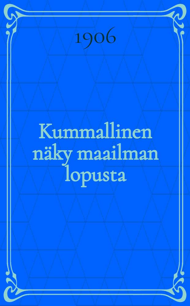 Kummallinen näky maailman lopusta