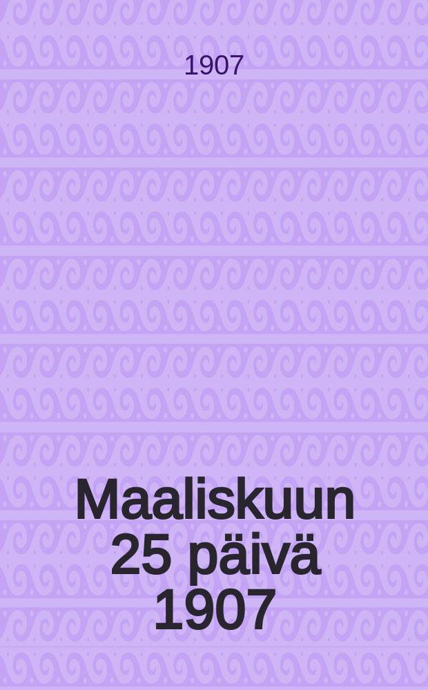 Maaliskuun 25 päivä 1907