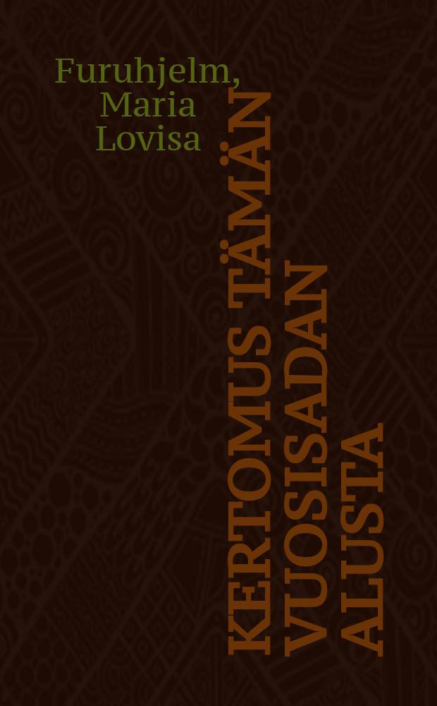 Kertomus t&auml;m&auml;n vuosisadan alusta