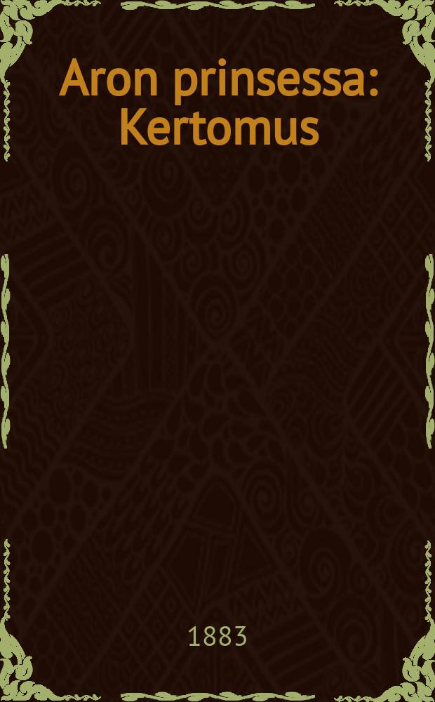 Aron prinsessa : Kertomus