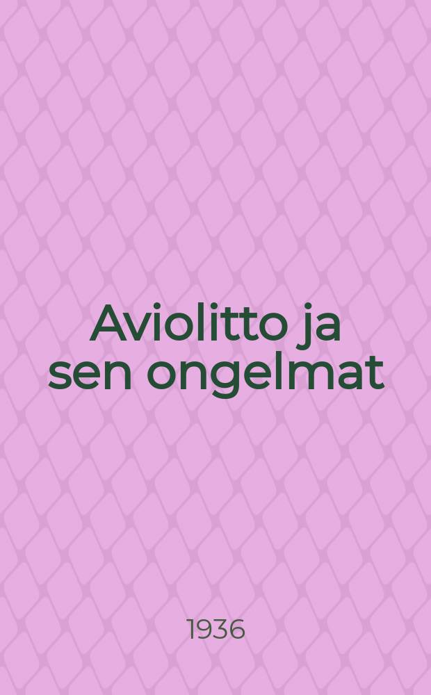 Aviolitto ja sen ongelmat = Брак