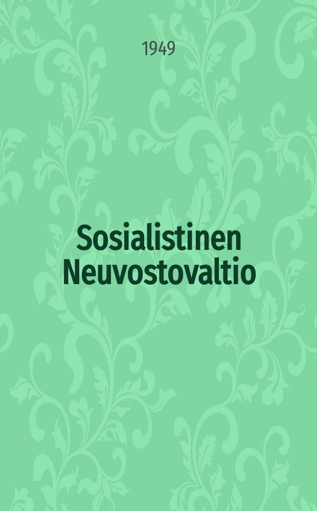 Sosialistinen Neuvostovaltio : Oppivuosi 1949-1950 = Советское Социалистическое государство