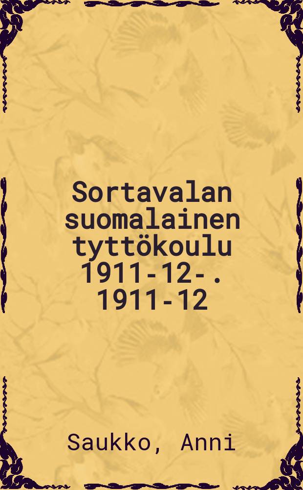 Sortavalan suomalainen tyttökoulu 1911-12-. 1911-12