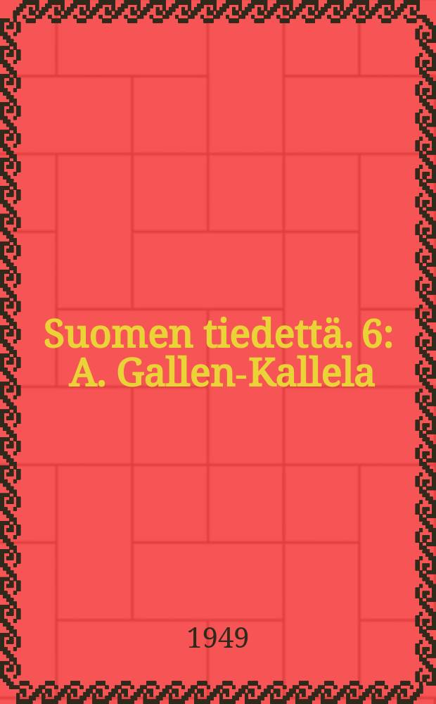 Suomen tiedettä. 6 : A. Gallen-Kallela
