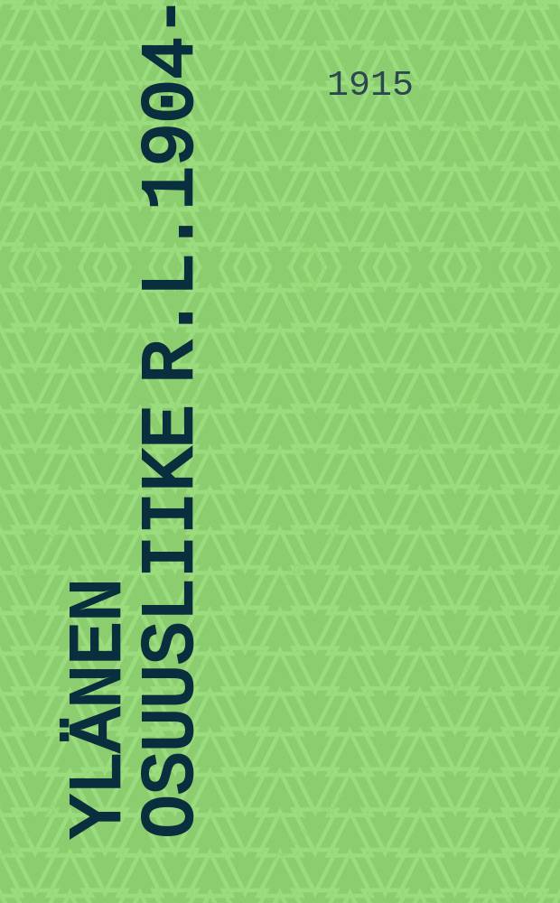 Ylänen Osuusliike R.L.1904-1914 = Коперативное предприятие в местечке Юляне за 1904-1914г.