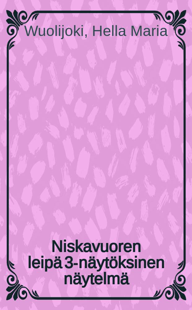 Niskavuoren leipä 3-näytöksinen näytelmä