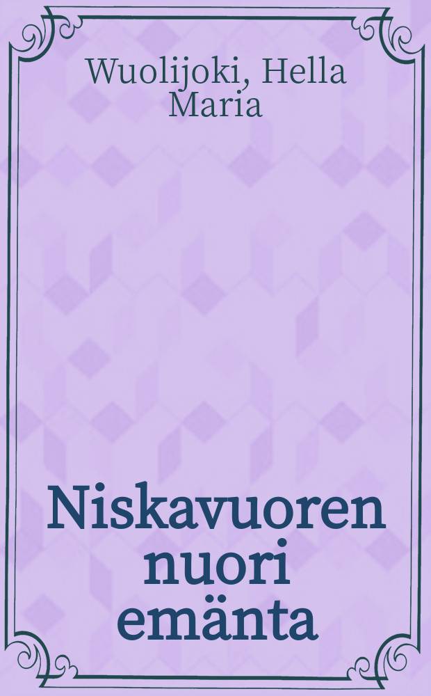 Niskavuoren nuori emänta : 3-näytöksinen näytelmä kaikissa näytöksissä : 2.kuvaelmaa