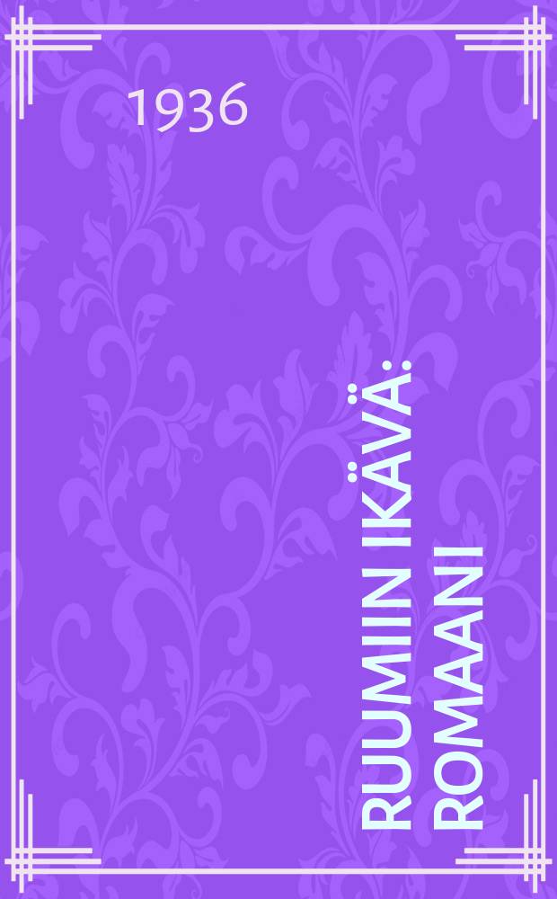 Ruumiin ikävä : Romaani = Томление тела