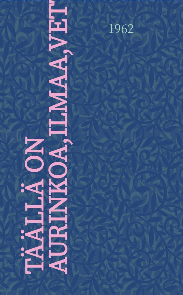 Täällä on aurinkoa,ilmaa,vettä : Neuvostourheilusta