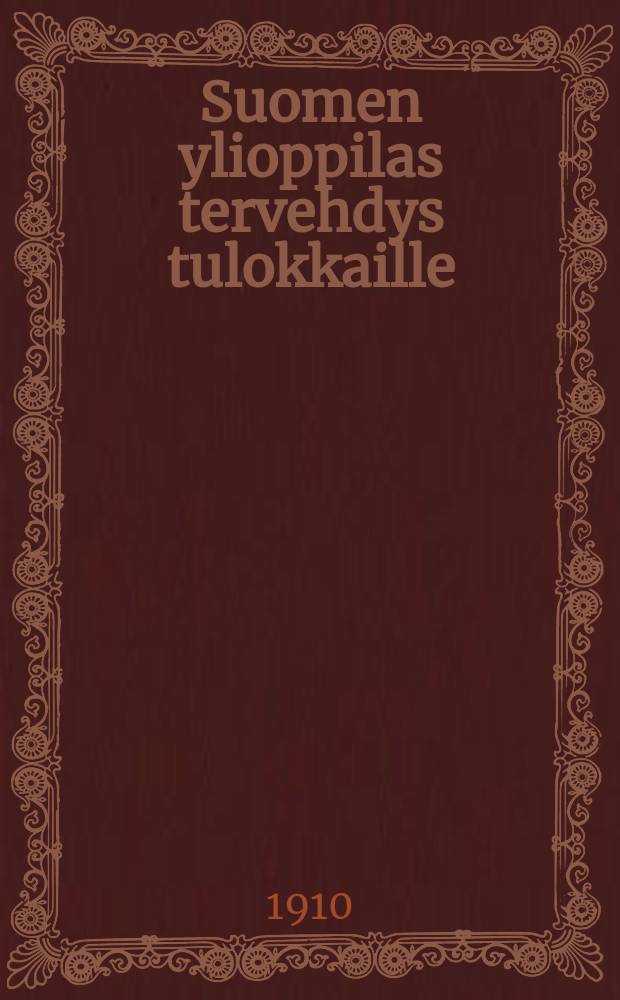 Suomen ylioppilas tervehdys tulokkaille = Финское студенческое приветствие вновь вступающим в корпорацию