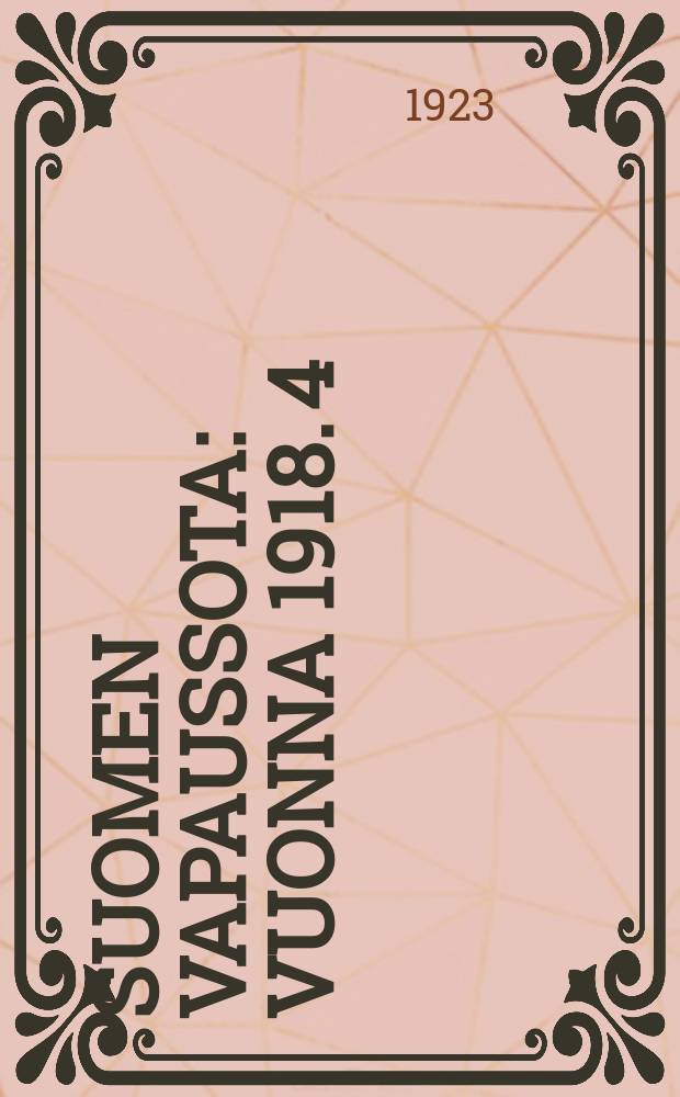 Suomen vapaussota : Vuonna 1918. 4