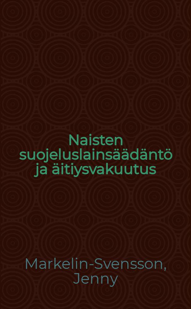 Naisten suojeluslainsäädäntö ja äitiysvakuutus