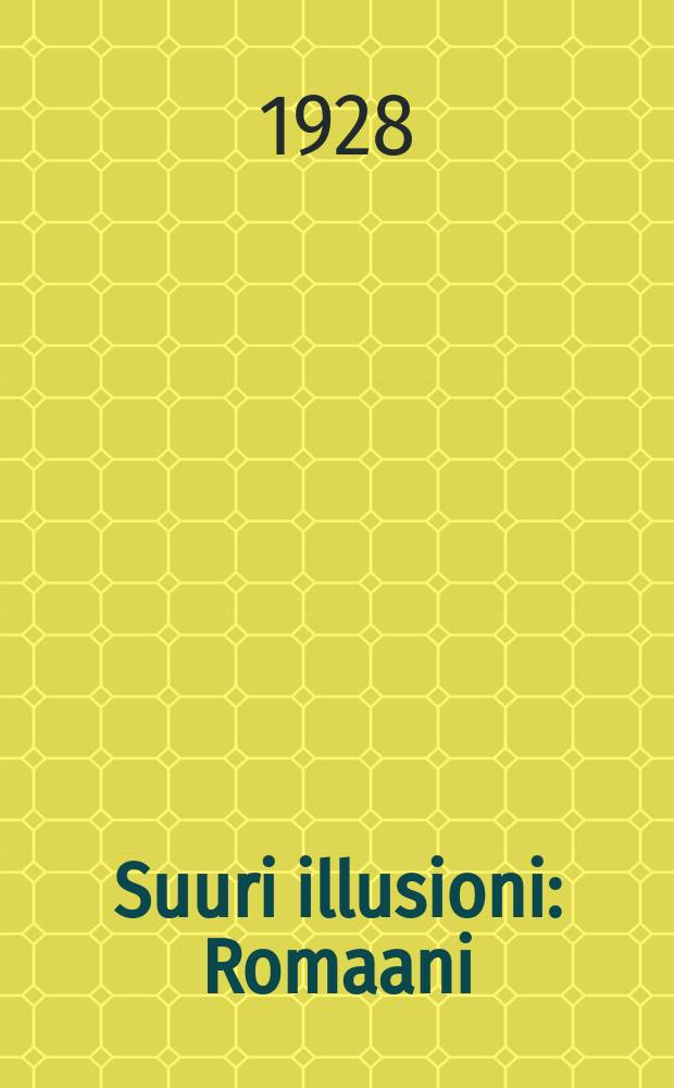 Suuri illusioni : Romaani = Большая иллюзия