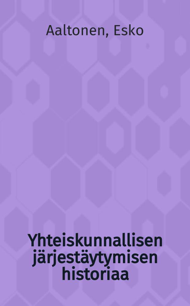 Yhteiskunnallisen järjestäytymisen historiaa