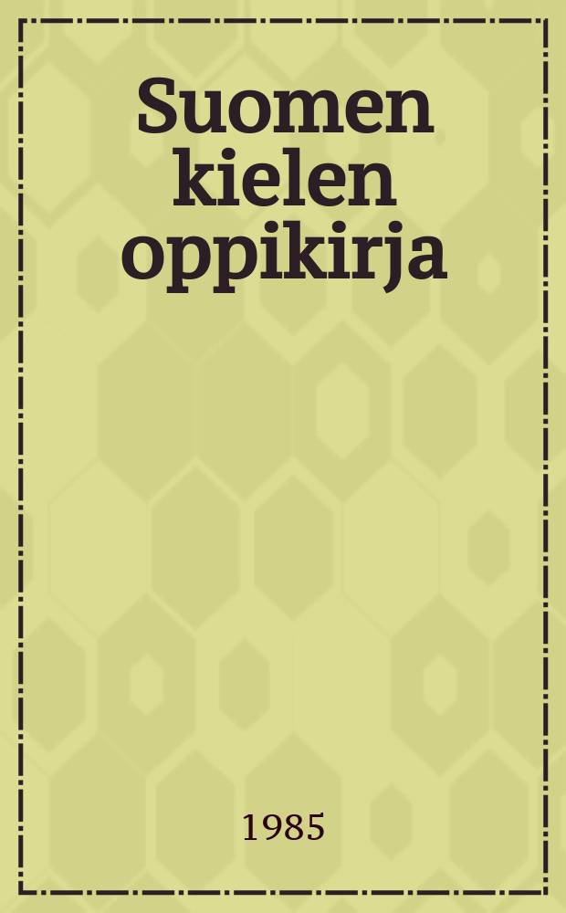 Suomen kielen oppikirja : 9. luokka, 8. opintovuosi