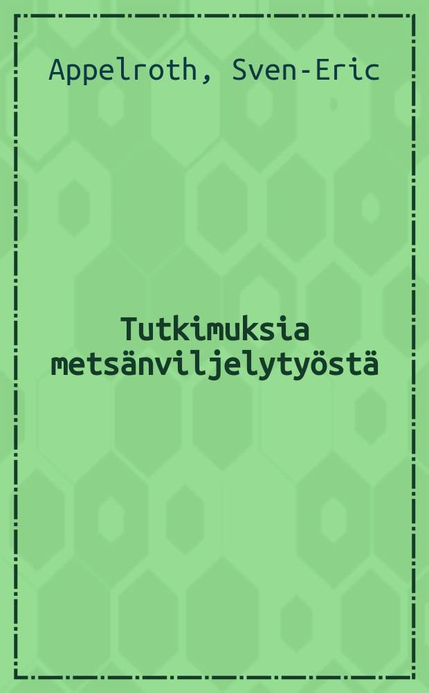 Tutkimuksia metsänviljelytyöstä