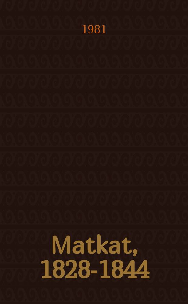 Matkat, 1828-1844
