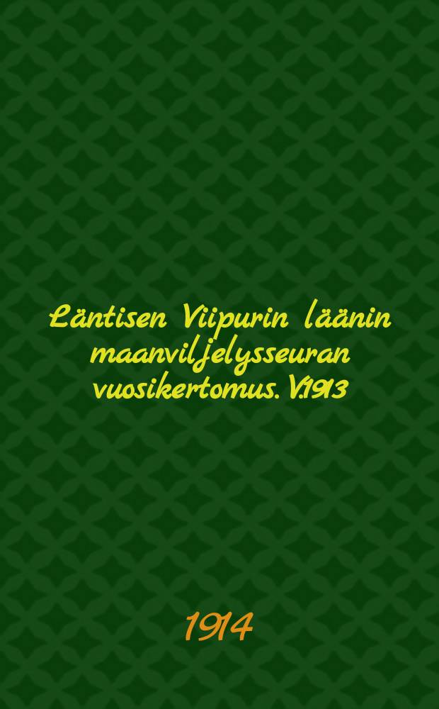 Läntisen Viipurin läänin maanviljelysseuran vuosikertomus. V.1913