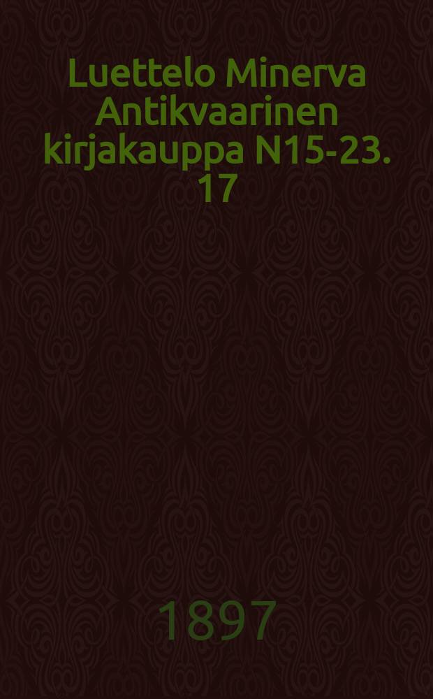 Luettelo Minerva Antikvaarinen kirjakauppa N15-23. 17 : Historiaa