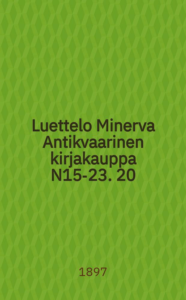 Luettelo Minerva Antikvaarinen kirjakauppa N15-23. 20 : Kieliedettä