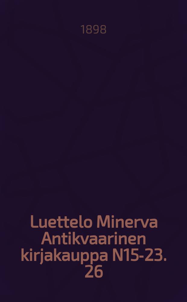 Luettelo Minerva Antikvaarinen kirjakauppa N15-23. 26 : Matematiikka ja tähtitiedettä
