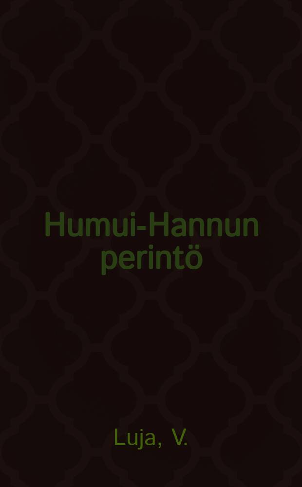 Humui-Hannun perintö : kertomus = Наследство Хуму-Ханну.