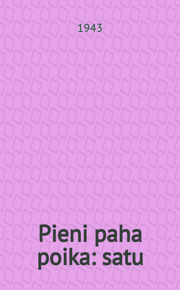 Pieni paha poika : satu