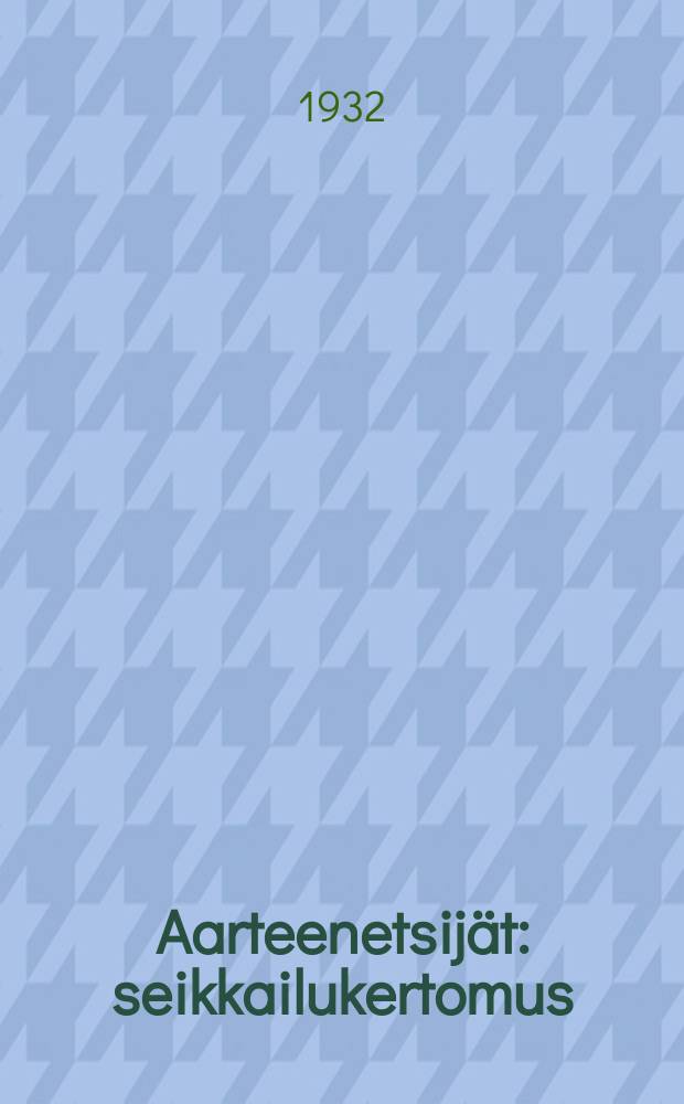 Aarteenetsijät : seikkailukertomus = Искатели сокровищ.