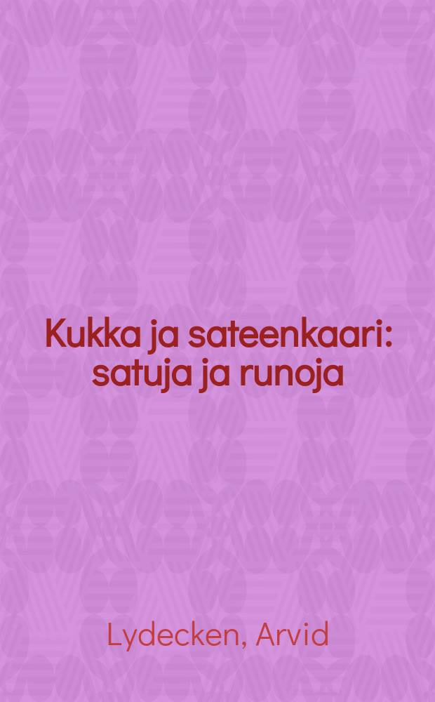 Kukka ja sateenkaari : satuja ja runoja = Цветок и радуга.Сказки и стихи.