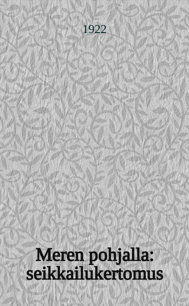 Meren pohjalla : seikkailukertomus = На дне моря.Приключенческий рассказ.