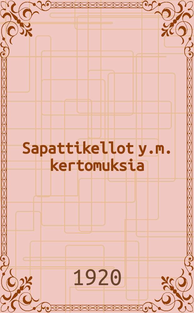 Sapattikellot y.m. kertomuksia = Колокола праздничного дня и др. рассказы.