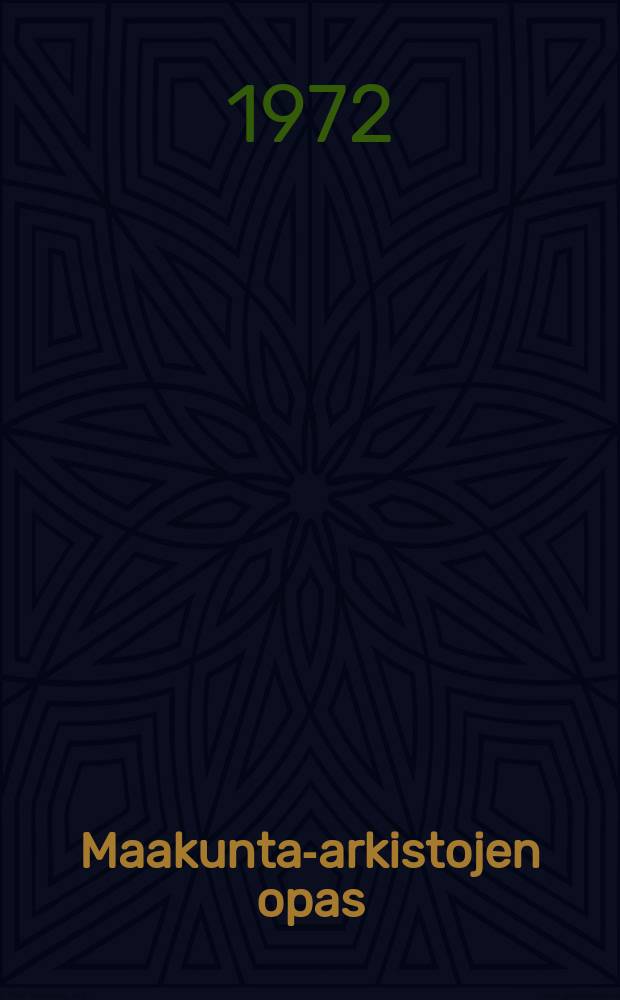 Maakunta-arkistojen opas