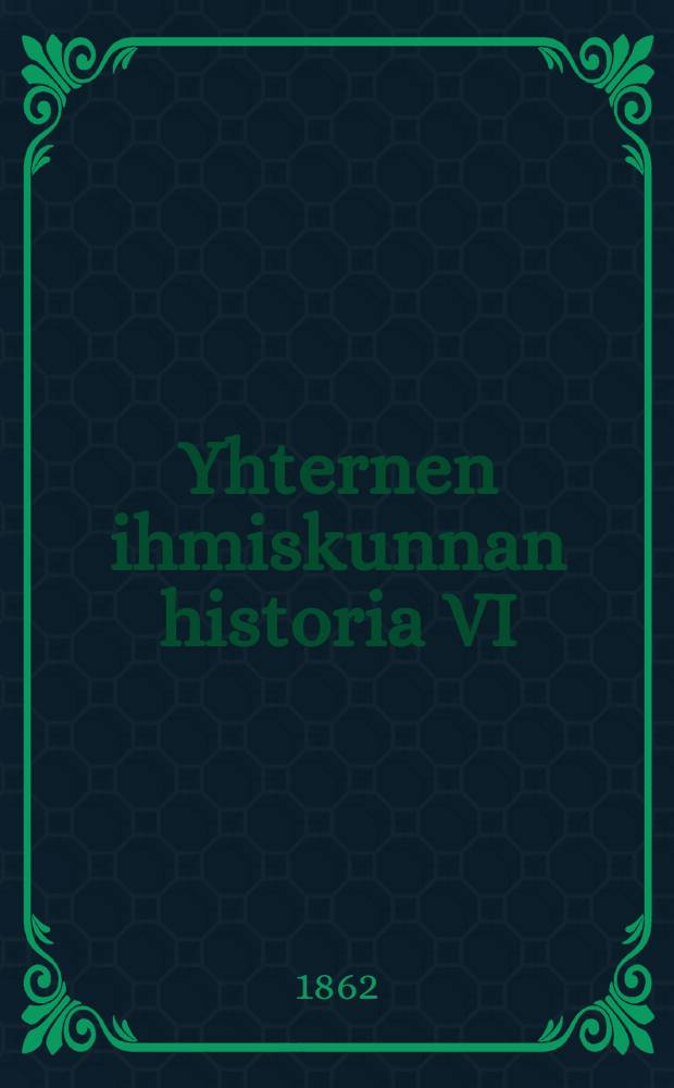 Yhternen ihmiskunnan historia VI