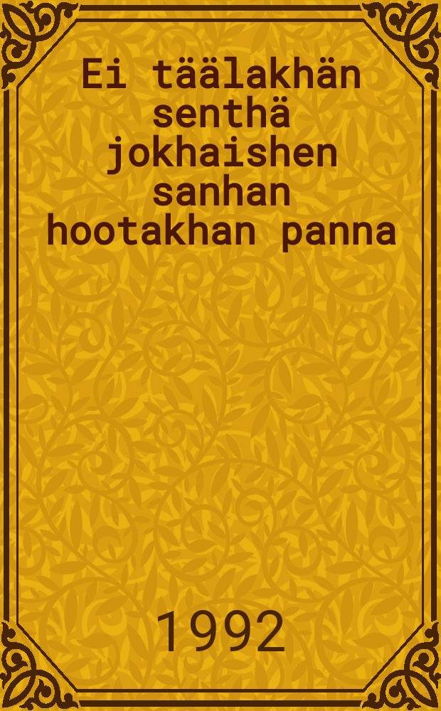 Ei t&auml;&auml;lakh&auml;n senth&auml; jokhaishen sanhan hootakhan panna = Variations in intervocalic h in non-initialsyllables in the dialects of Per&auml;pohjola : j&auml;lkitavujen vokaalienv&auml;lisen h:n variastio per&auml;pohjalaisissa murteissa : diss