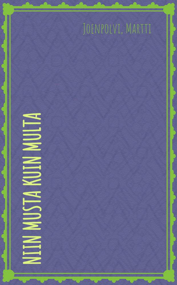 Niin musta kuin multa : romaani