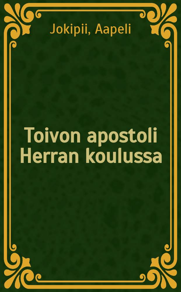 Toivon apostoli Herran koulussa = Апостолы надежды в школе бога