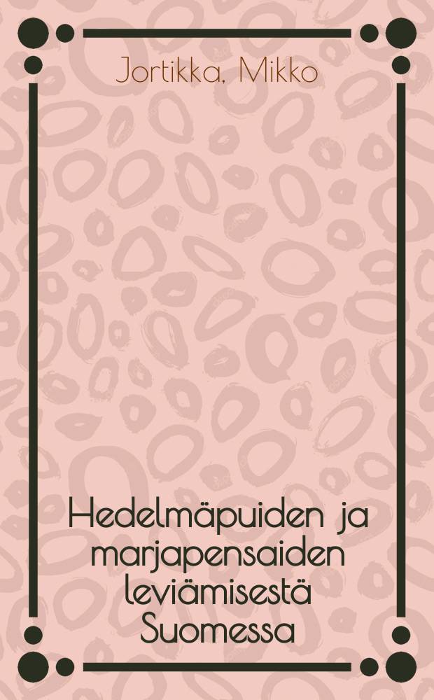 Hedelmäpuiden ja marjapensaiden leviämisestä Suomessa