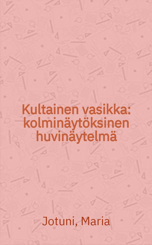 Kultainen vasikka : kolminäytöksinen huvinäytelmä = Золотой телёнок