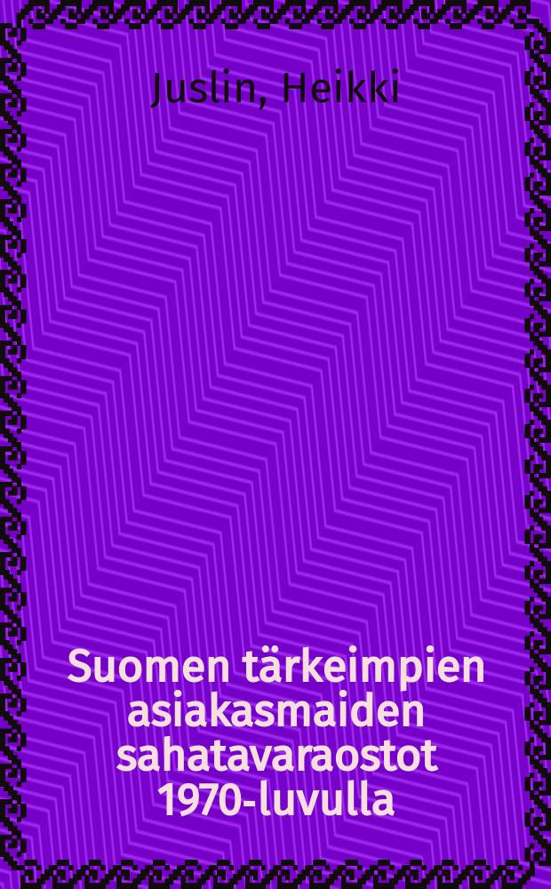 Suomen tärkeimpien asiakasmaiden sahatavaraostot 1970-luvulla = Sawn timber purchases of Finland's most important client countries in the1970's