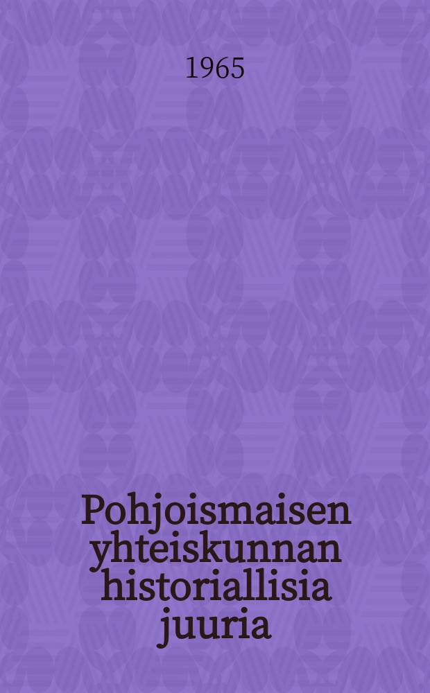 Pohjoismaisen yhteiskunnan historiallisia juuria