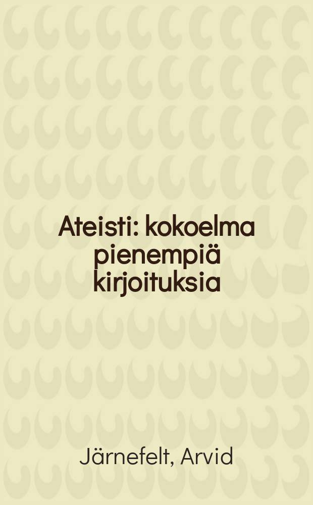Ateisti : kokoelma pienempiä kirjoituksia = Атеист