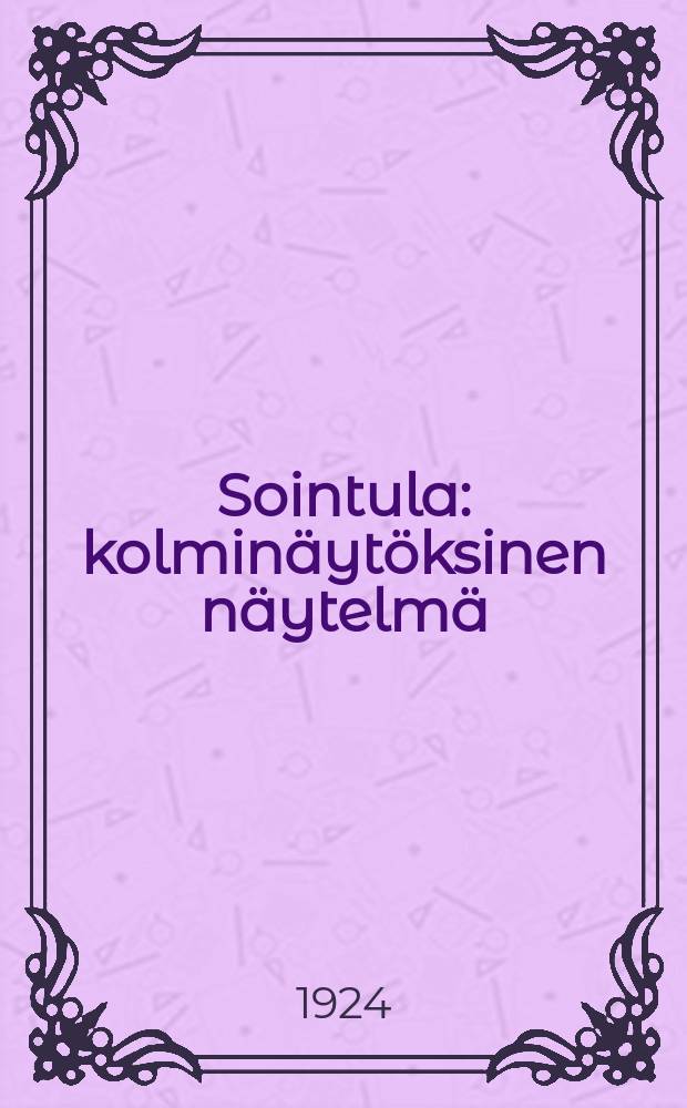 Sointula : kolminäytöksinen näytelmä